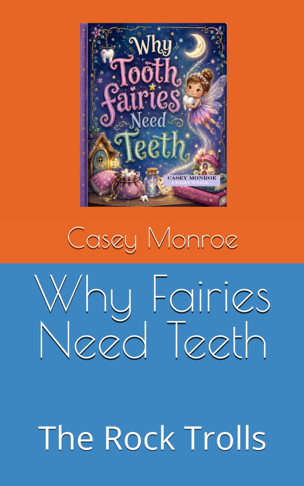Why Fairies Need Teeth: The Rock Trolls (Tooth Tales)
