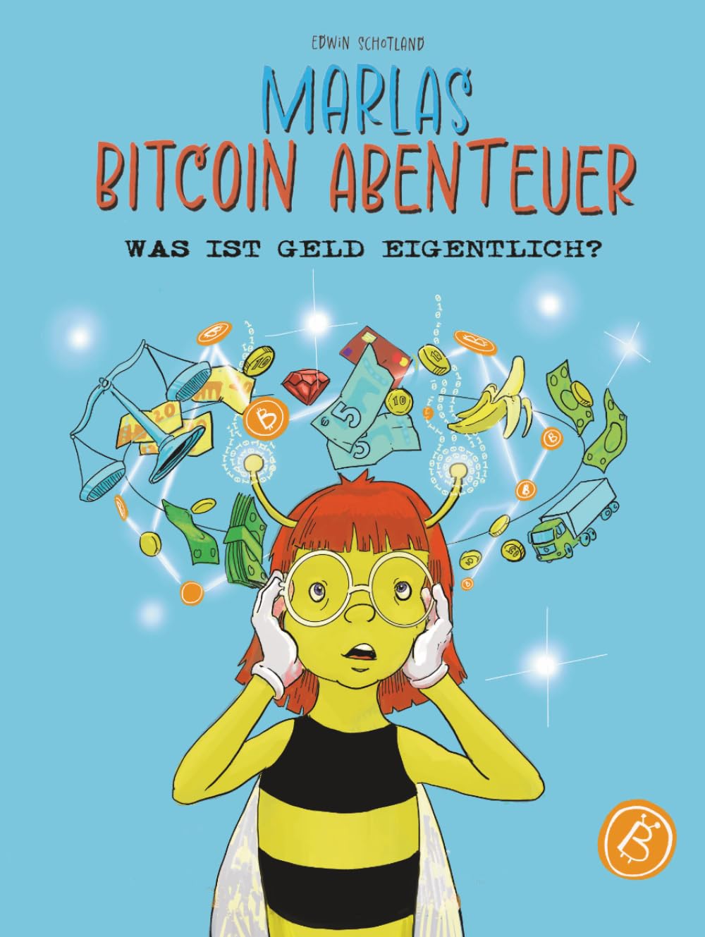 Marlas Bitcoin Abenteuer – Was ist Geld eigentlich?: Eine Reise durch die Geschichte des Geldes von Muscheln & Gold bis Bitcoin – Finanzielle Bildung, ... einfach erklärt für Kinder ab 8 Jahren.