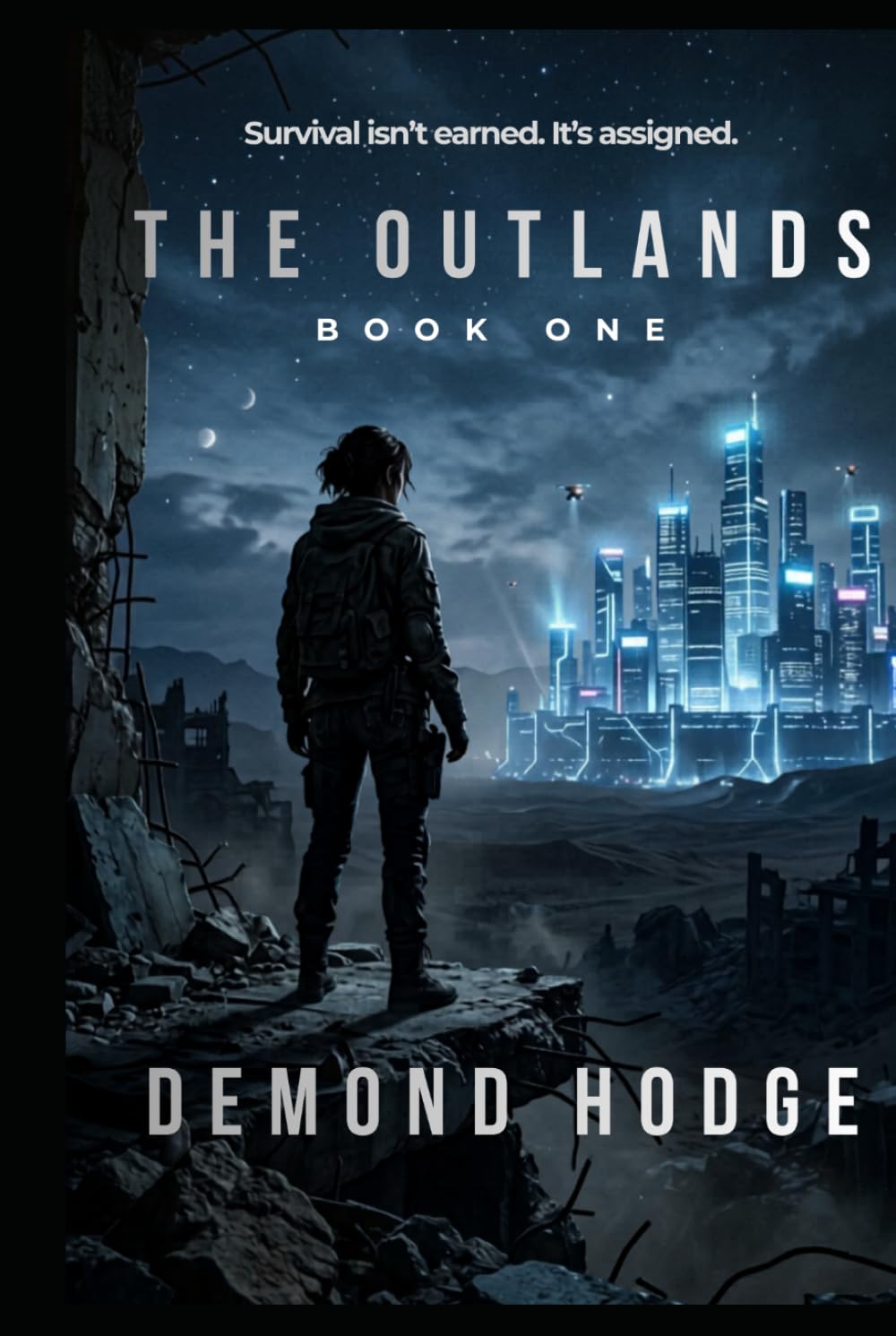 THE OUTLANDS - BOOK ONE: survival isn't earned. it's assigned.
