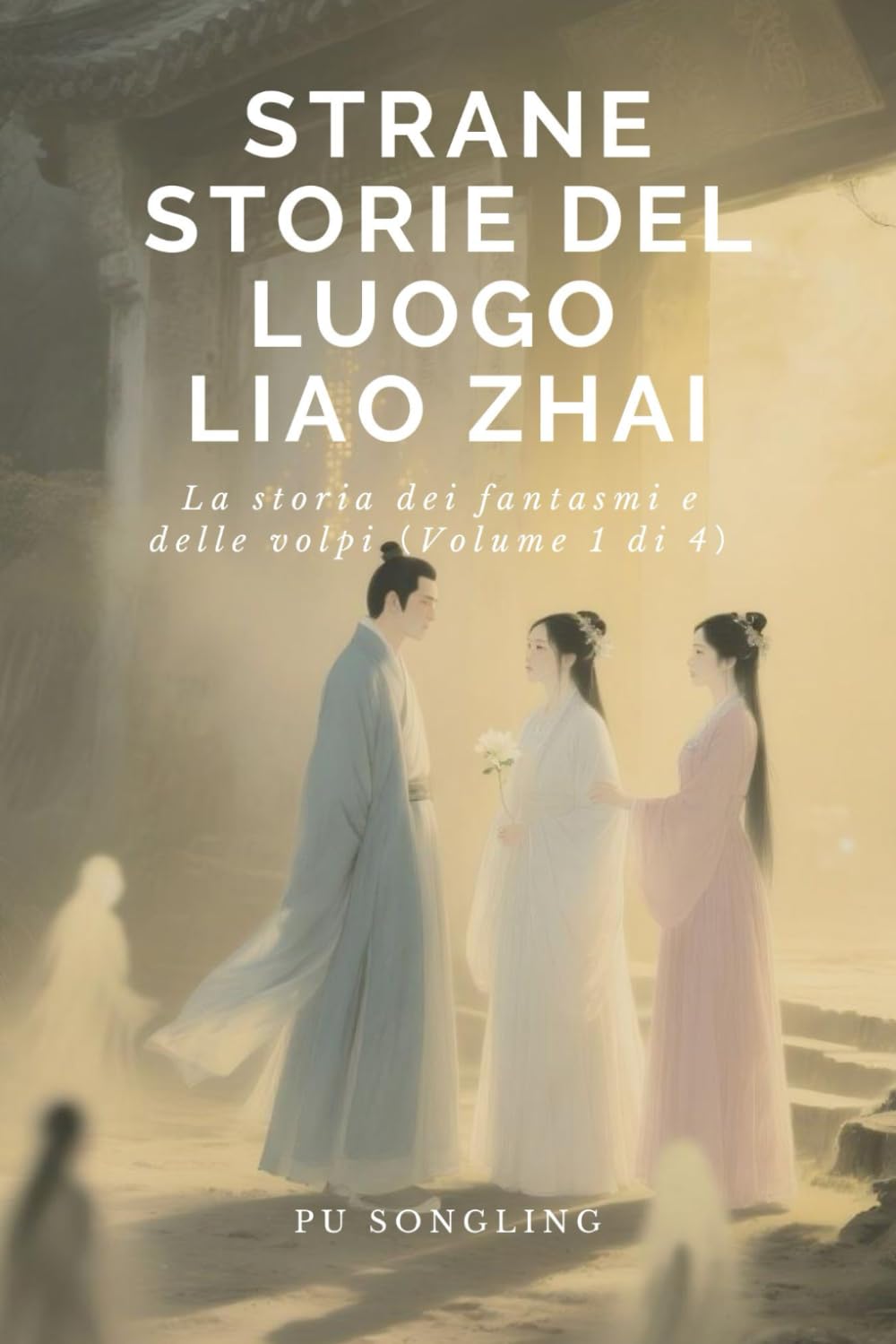 Strane storie del luogo Liao Zhai: La storia dei fantasmi e delle volpi（Volume 1 di 4）
