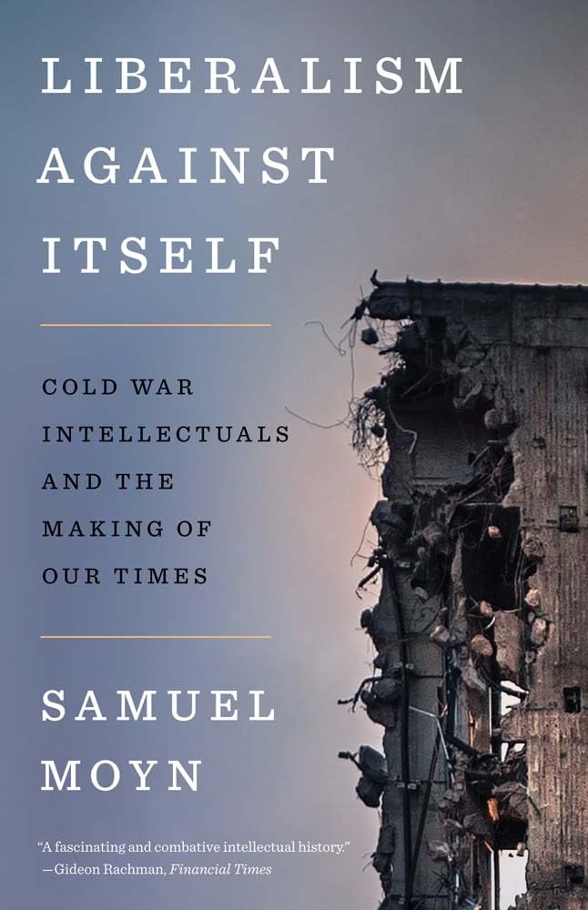 Liberalism against Itself: Cold War Intellectua. Moyn Paperback**
