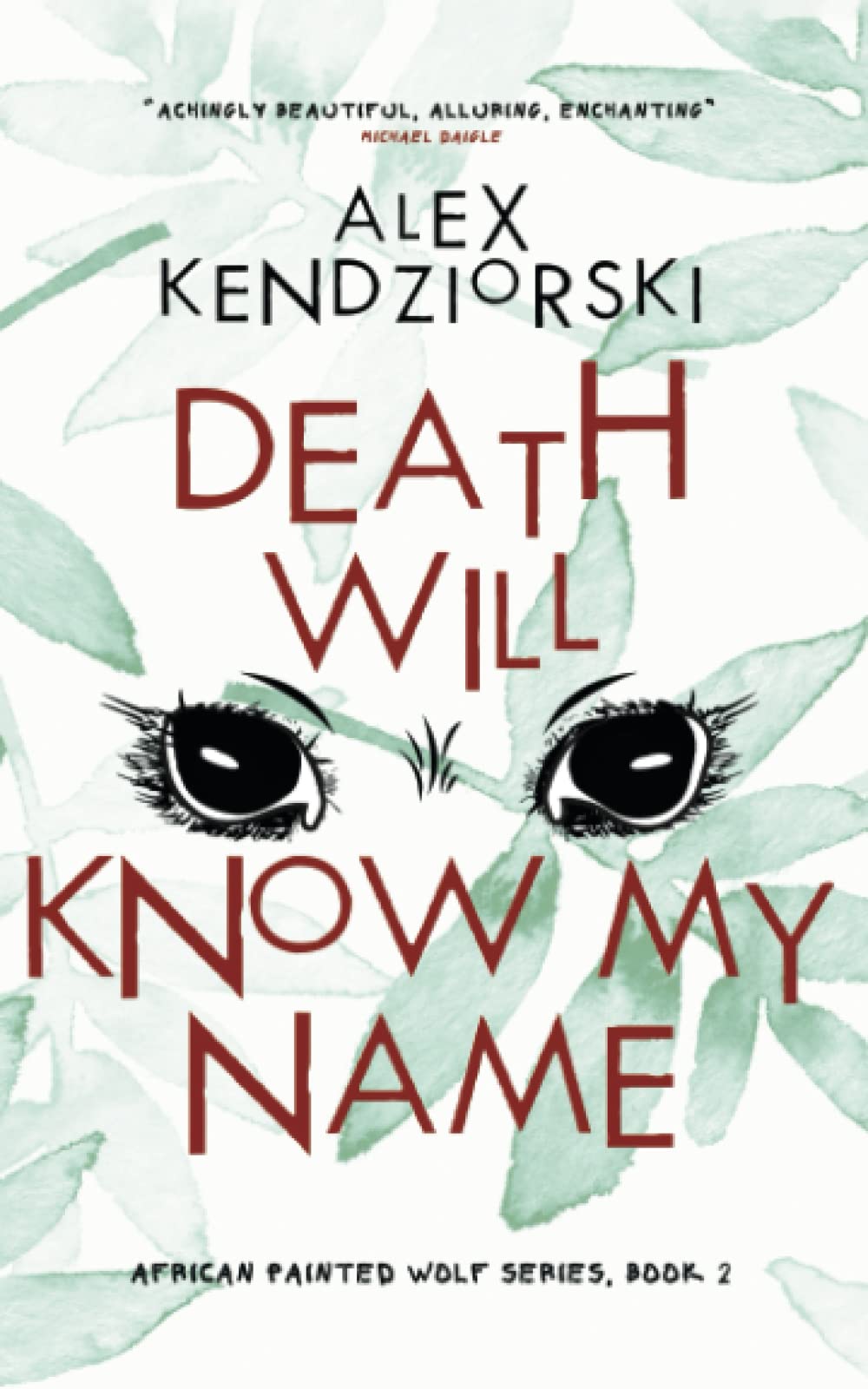 Death Will Know My Name: An African Painted Wolf Novel (The African Painted Wolf Novels)