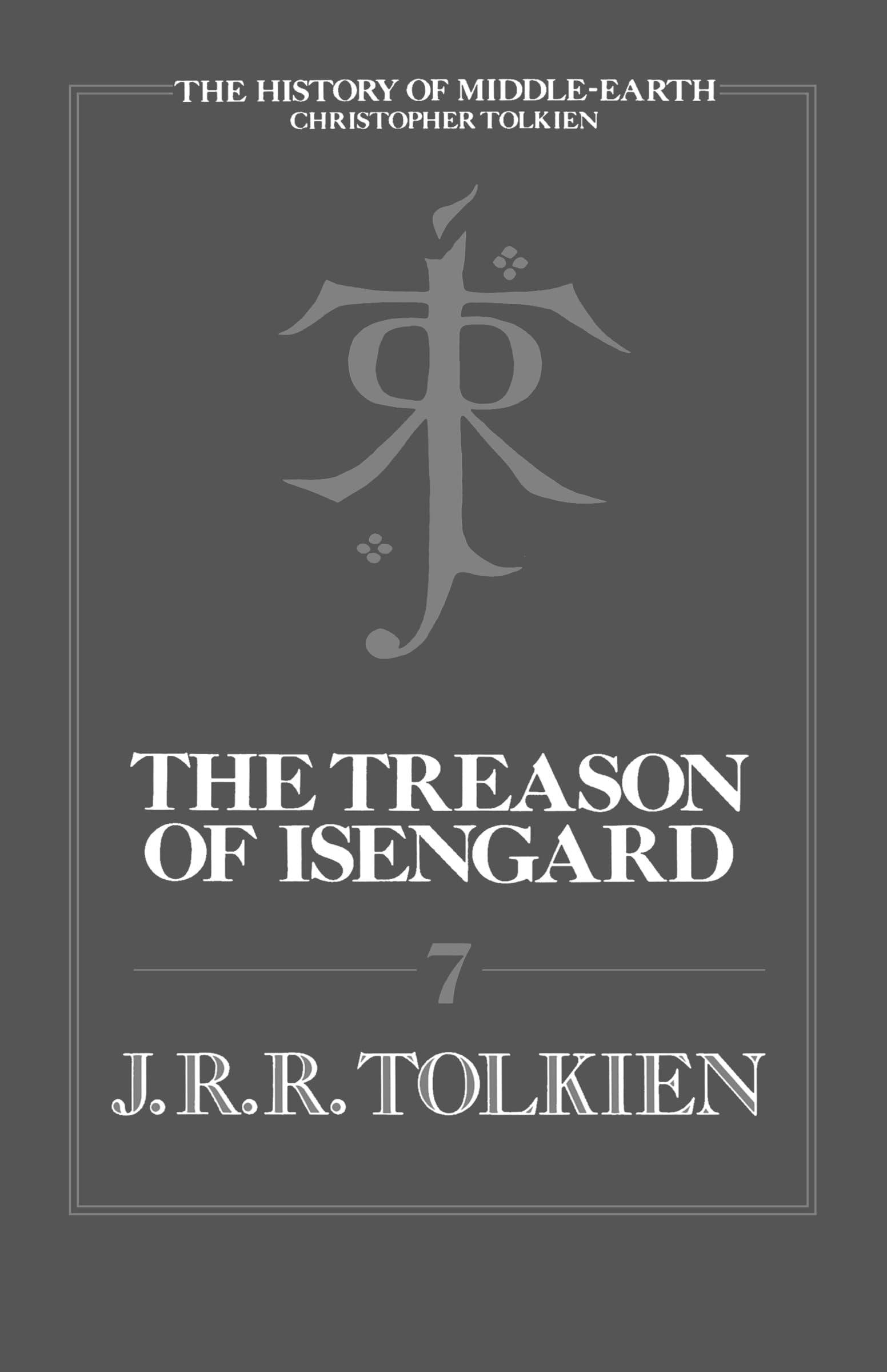 The Treason Of Isengard: The History of the Lord of the Rings, Part 2 (History of Middle-earth Book 7)