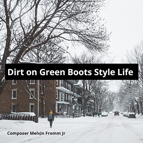 Dirt on Green Boots Style Life