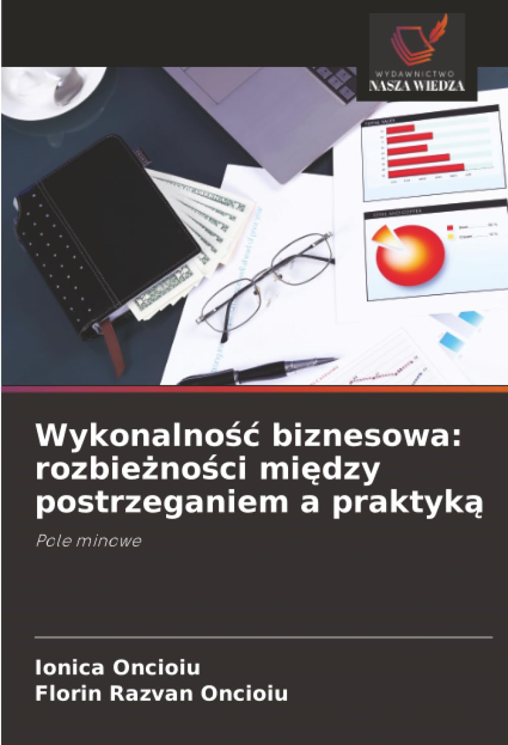 Wykonalno¿¿ biznesowa: rozbie¿no¿ci mi¿dzy postrzeganiem a praktyk¿: Pole minowe