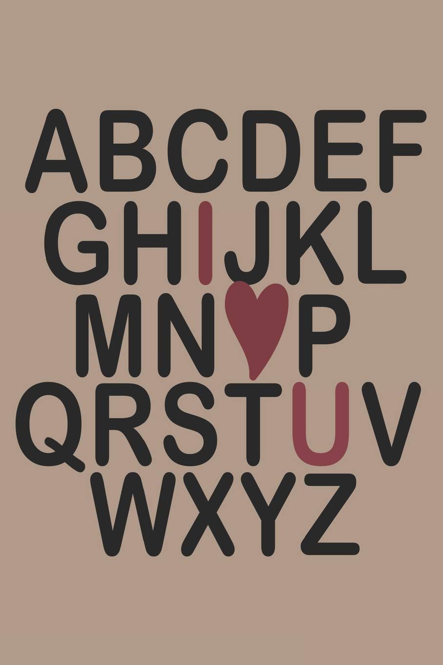 ABC Alphabet I love you: Lined Notebook / Journal Gift, 100 Pages, 6x9, Soft Cover, Matte Finish / Romantic girlfriend, boyfriend, Husband and wife