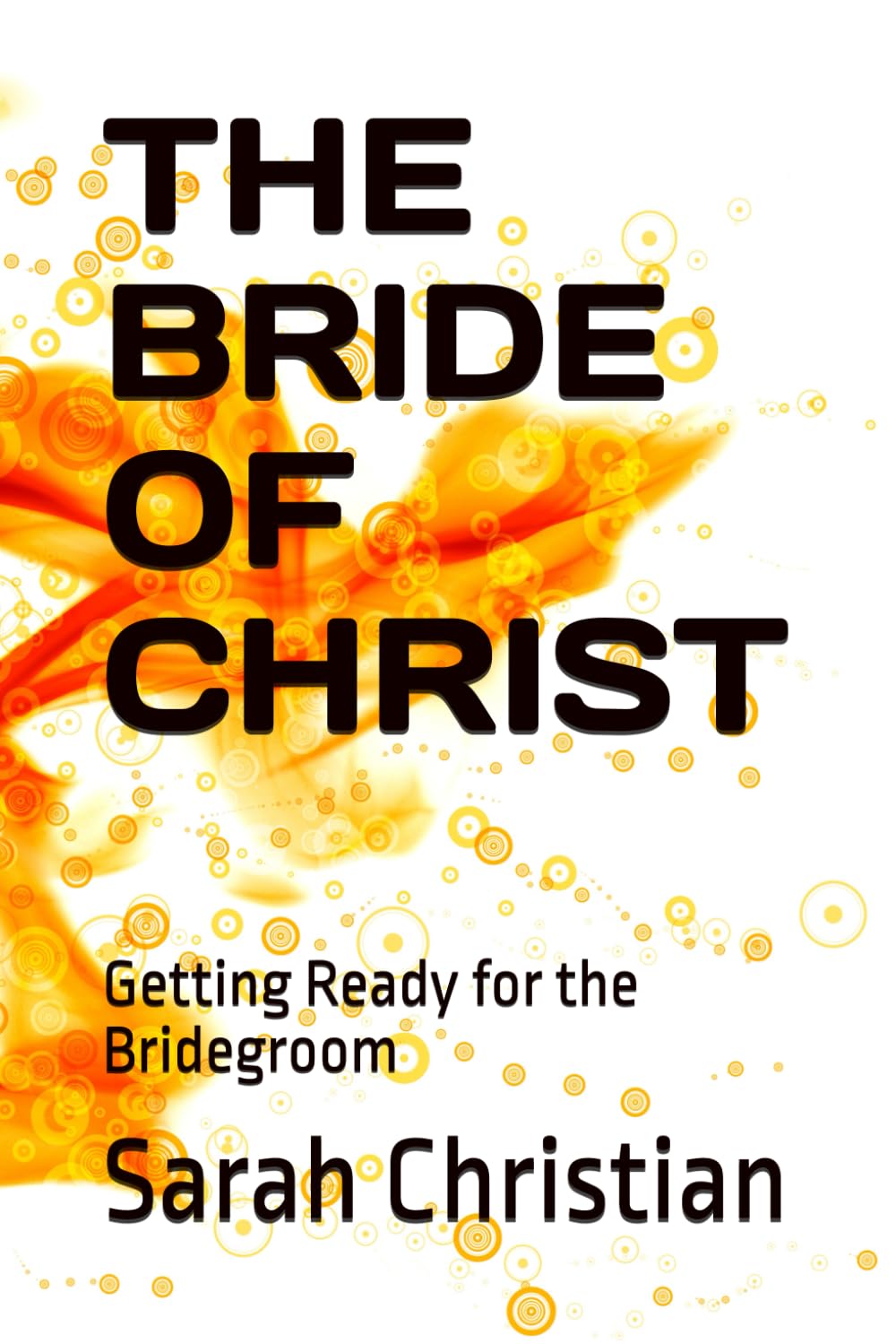 THE BRIDE OF CHRIST: Getting Ready for the Bridegroom