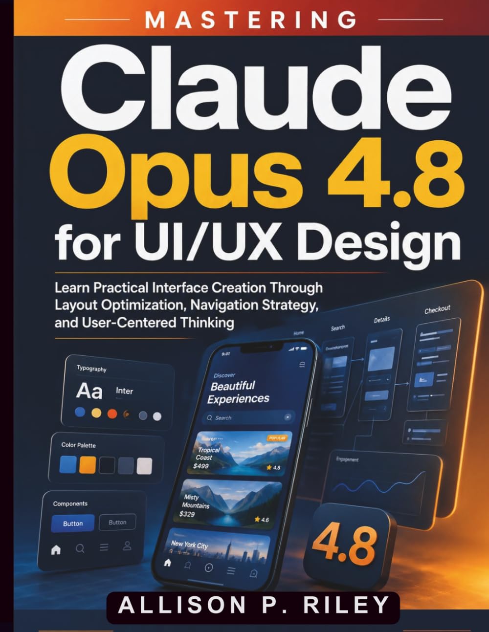 Mastering Claude Opus 4.8 for UI/UX Design: Learn Practical Interface Creation Through Layout Optimization, Navigation Strategy, and User-Centered Thinking