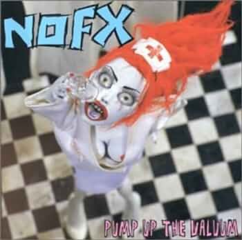 NOFX / Pump Up The Valuum ノーエフエックス レコード NOFX, Ryan Greene, Fat Mike - PUMP UP THE VALUUM - Amazon