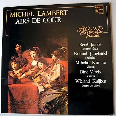 Harmonia Mundi - HM 1061 - Michel Lambert - Airs de Cour - Michel Lambert - Ren&eacute; Jacobs (Contre-T&eacute;nor) - Konrad Junghanel (Th&eacute;orbe) - Mihoko Kimura (Violon) - Dirk Verelst (Violon) - Wieland Kuijken (Basse De Viole) -