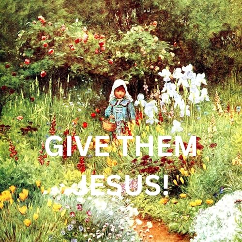 Page de couverture de GIVE THEM JESUS!