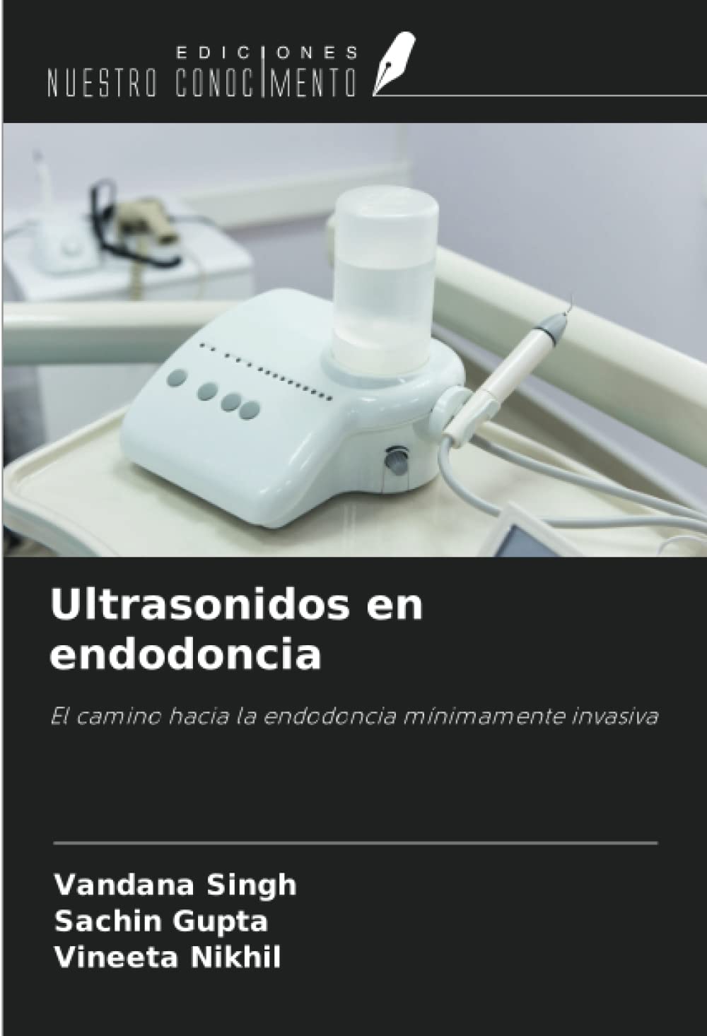 Ultrasonidos en endodoncia: El camino hacia la endodoncia mínimamente invasiva