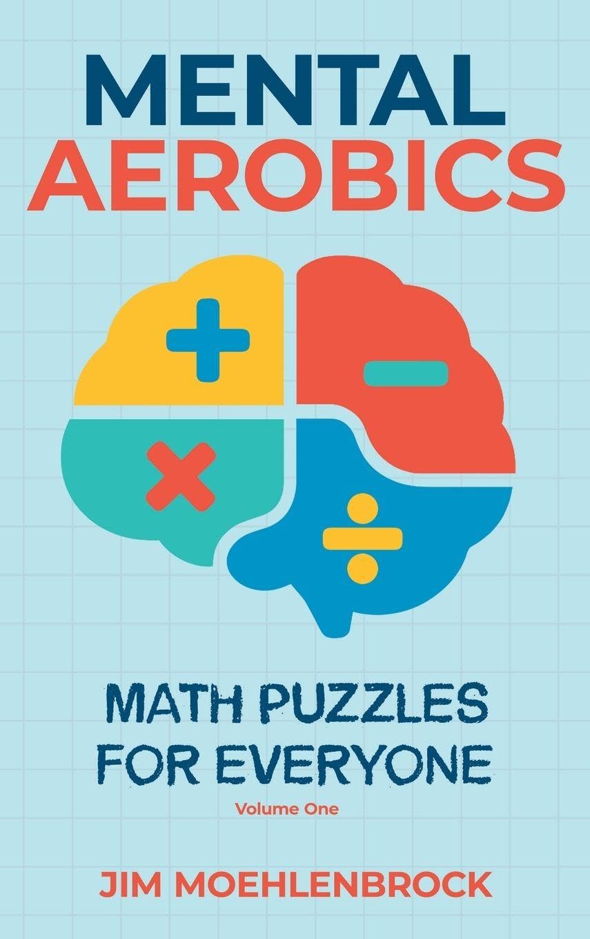 Mental Aerobics -- Math Puzzles for Everyone