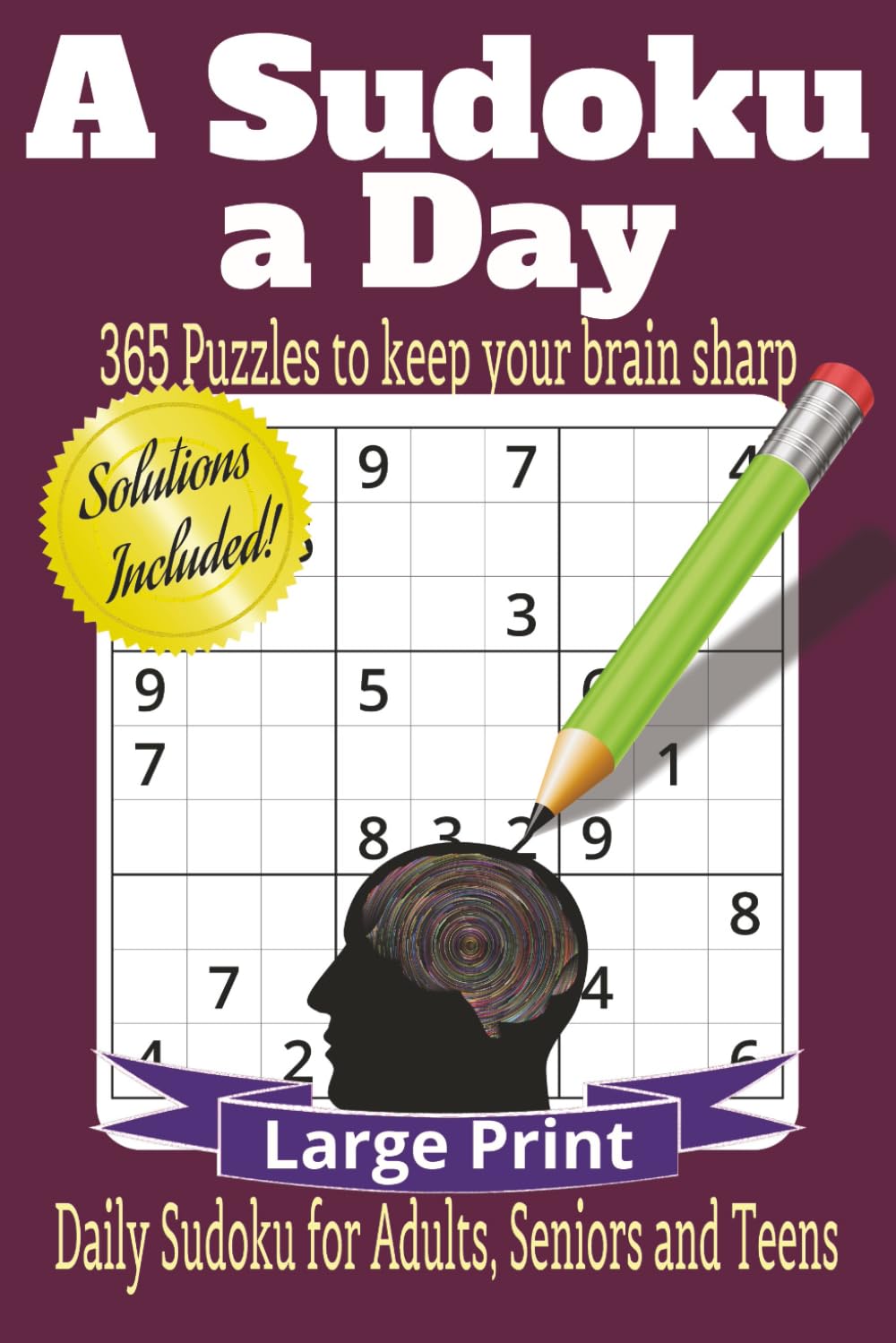 A Sudoku a Day Puzzle Book: Daily Sudoku Puzzles for Adults, Seniors, and Teens | Help Keep Your Brain Sharp | 6x9in, 430 pages | 365 Puzzles | Solutions Included (Senior Sudoku Selection)