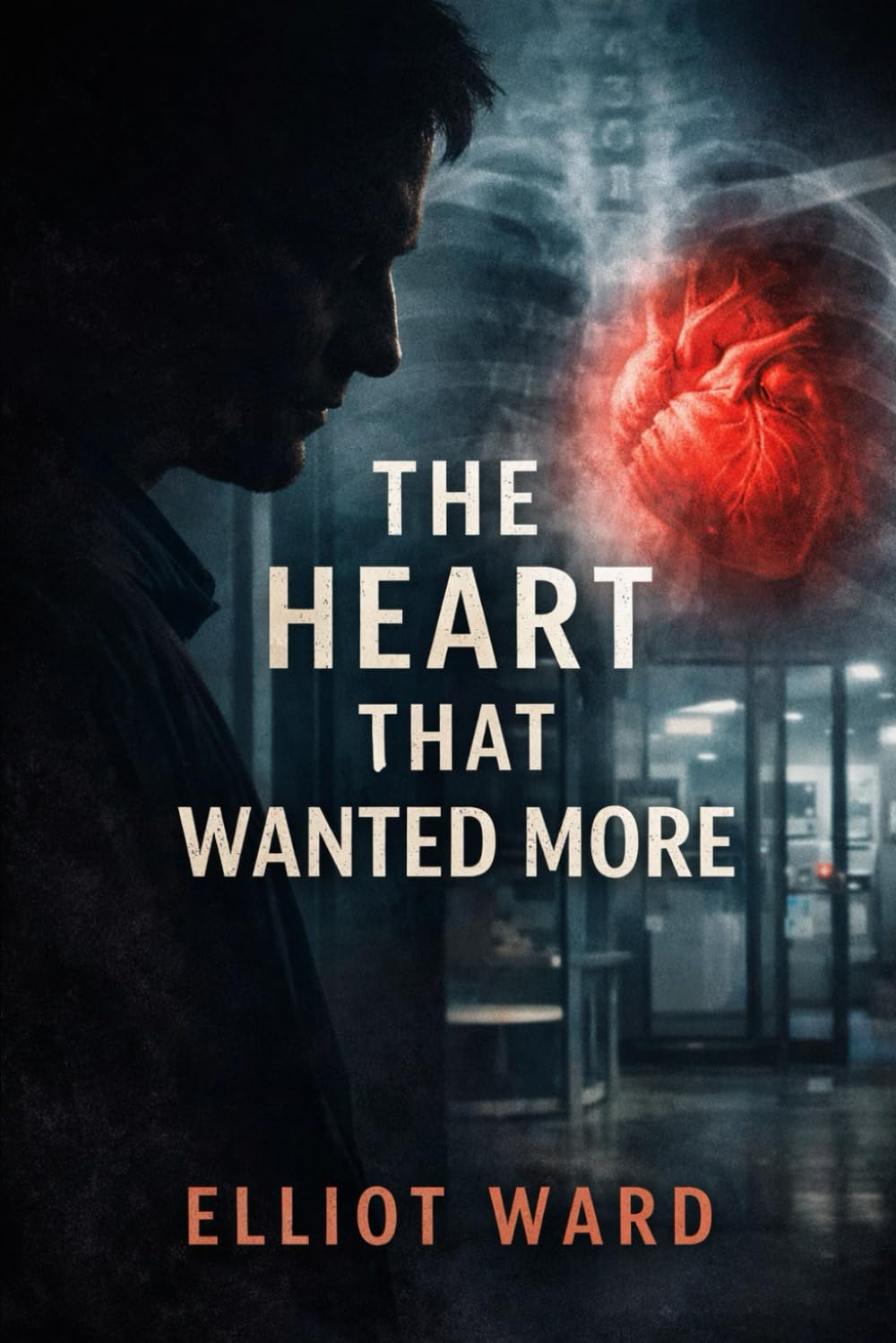 The Heart That Wanted More: A Psychological Thriller