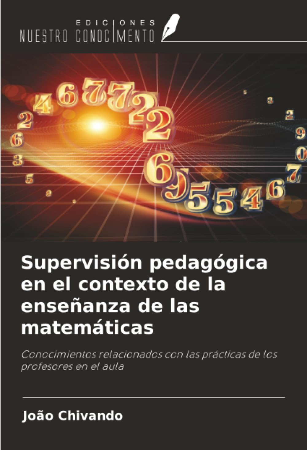 Supervisión pedagógica en el contexto de la enseñanza de las matemáticas: Conocimientos relacionados con las prácticas de los profesores en el aula