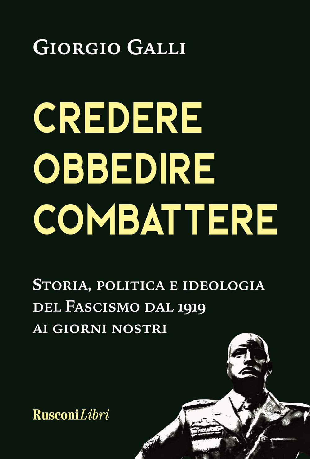 Credere, Obbedire, Combattere. Storia, Politica E Ideologia Del Fascismo Italiano Dal 1919 Ai Giorni Nostri - 4