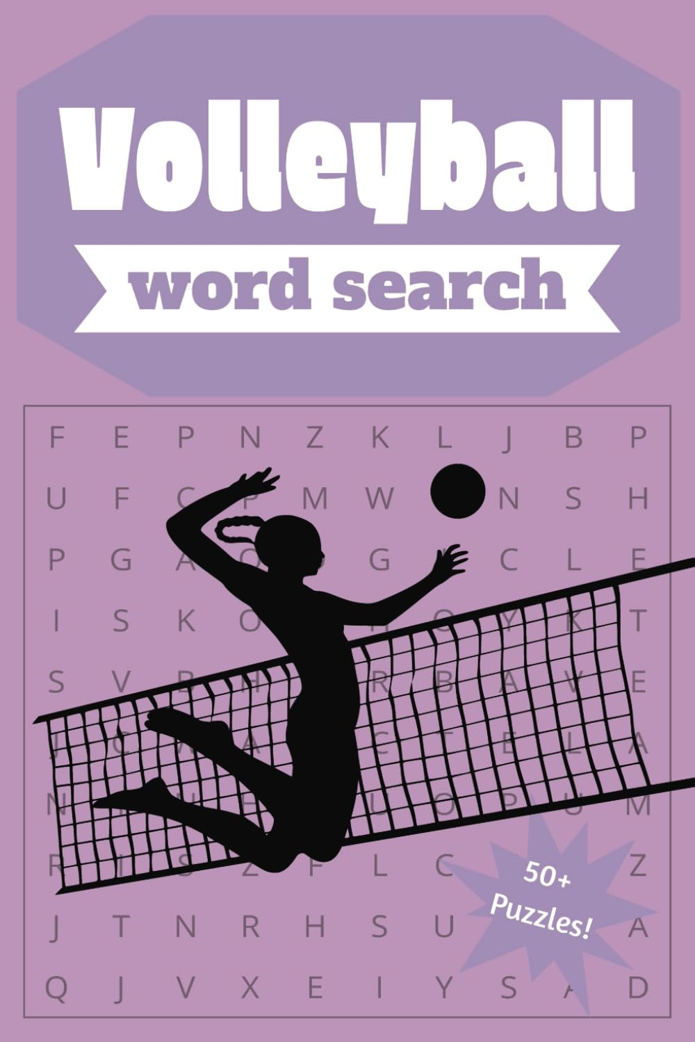 Volleyball Word Search: 50+ Puzzle Word Search, Great for Volleyball Players & Fans! Perfect Volleyball Gift for Tournaments, Easter Baskets, Stocking Stuffers and More!