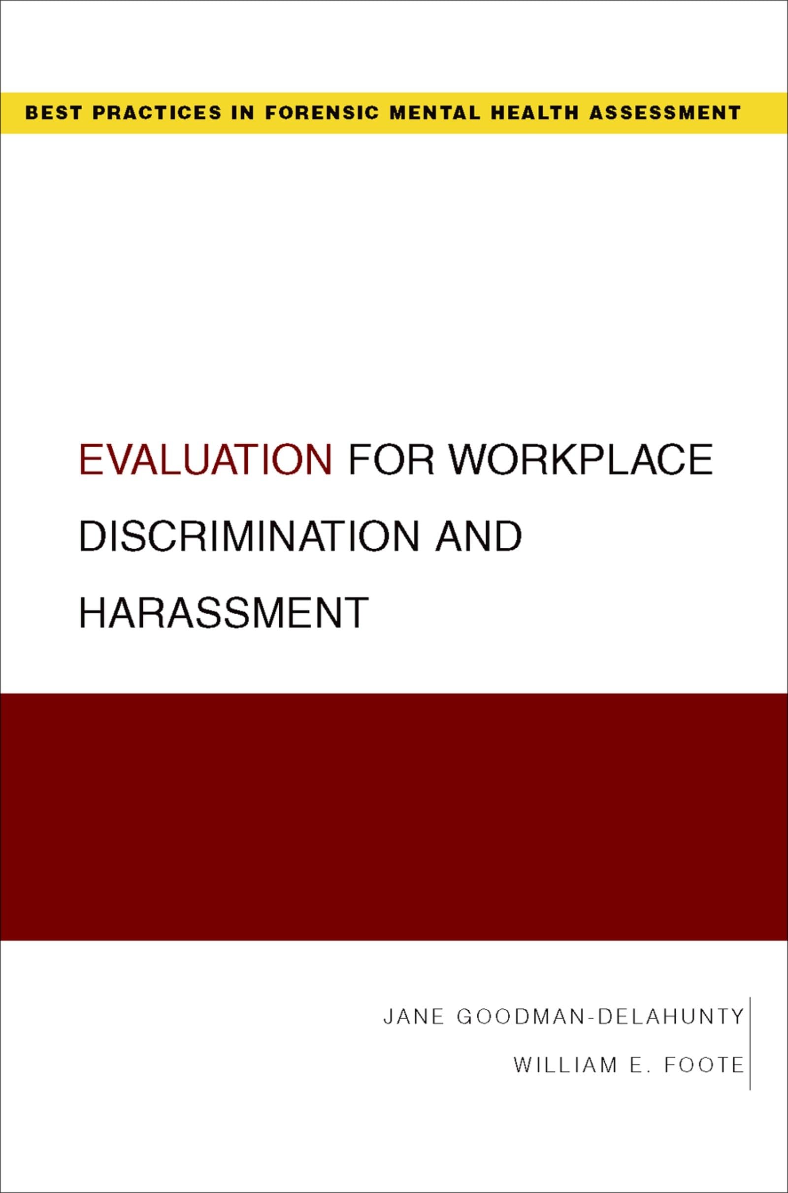 Evaluation for Workplace Discrimination and Harassment (Best Practices in Forensic Mental Health Assessments)