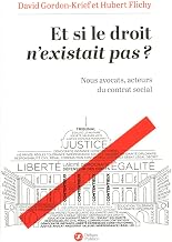 Et si le droit n'existait pas ?: Nous avocats, acteurs du contrat social