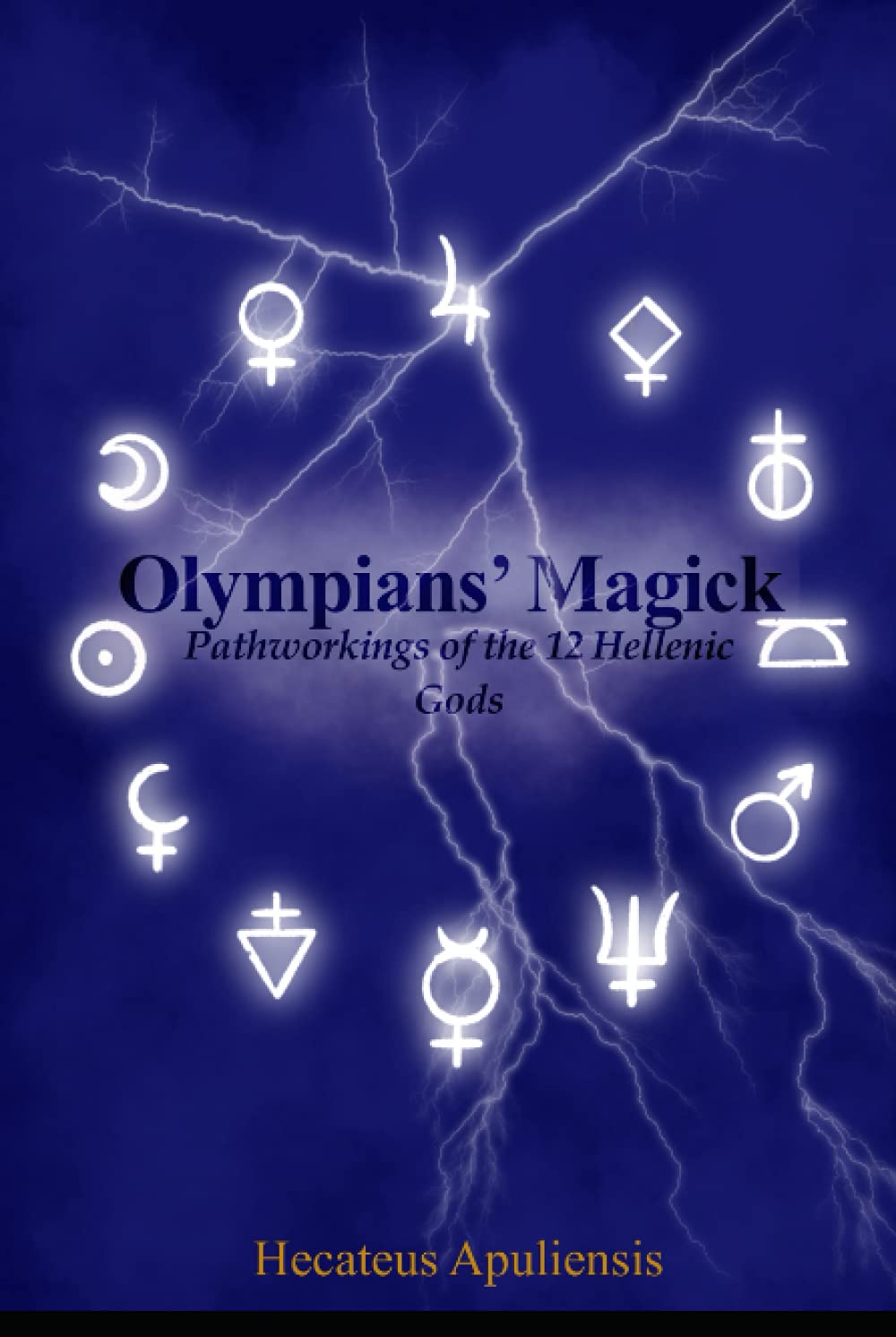 Olympians' Magick: Pathworkings of the 12 Hellenic Gods (Hellenic Magick)
