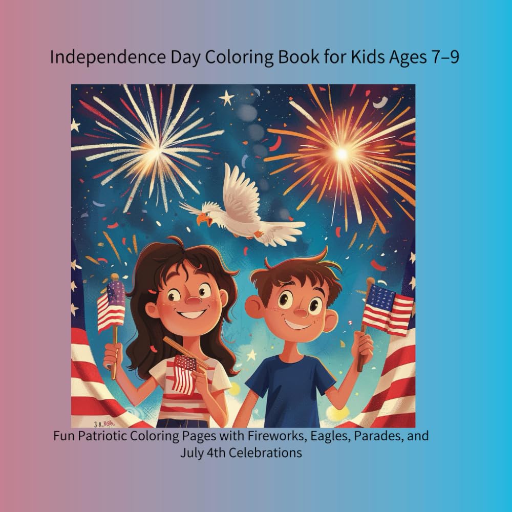 Independence Day Coloring Book for Kids Ages 7–9: Fun Patriotic Coloring Pages with Fireworks, Eagles, Parades, and July 4th Celebrations (color book)
