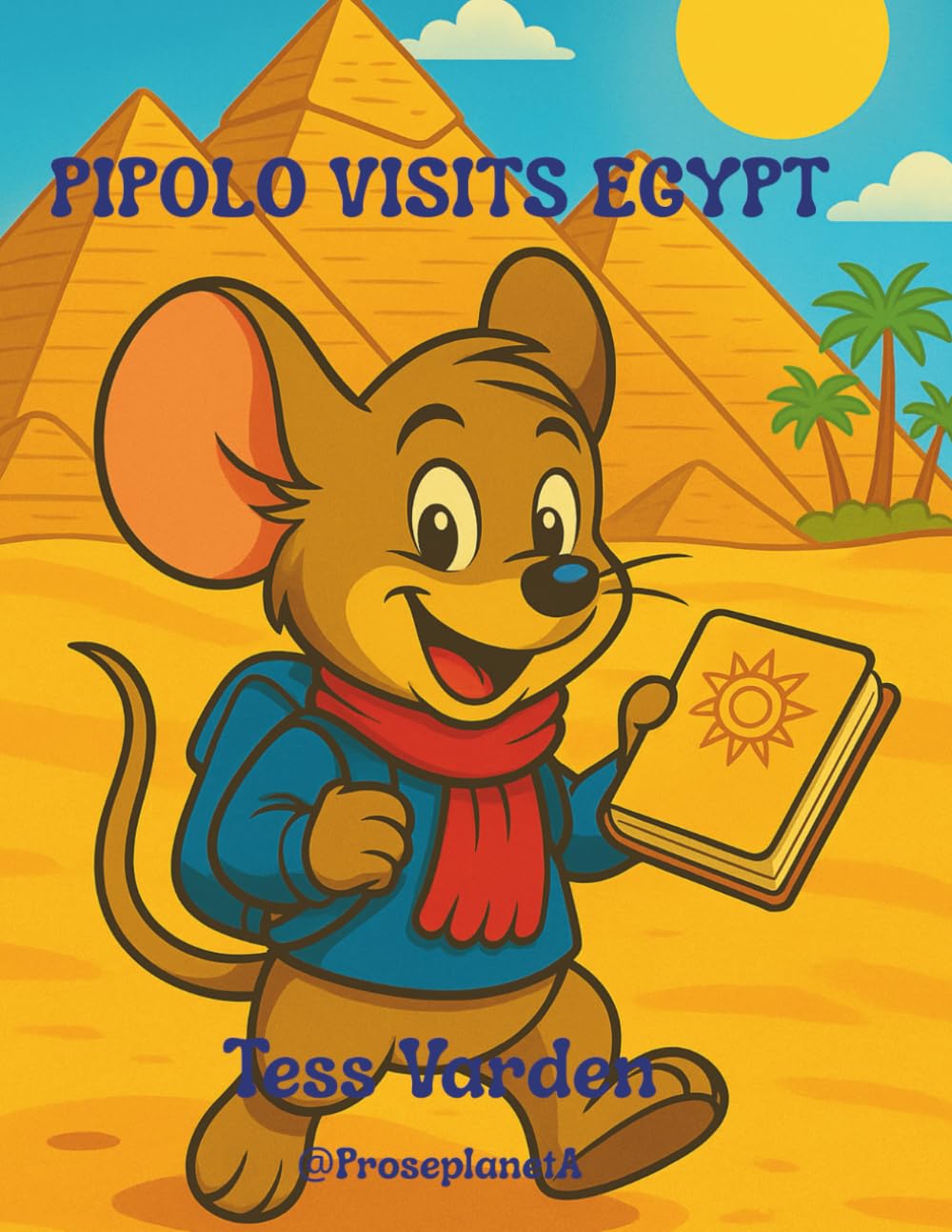 Pipolo Visits Egypt (The Adventures of Pipolo the Traveling Mouse)