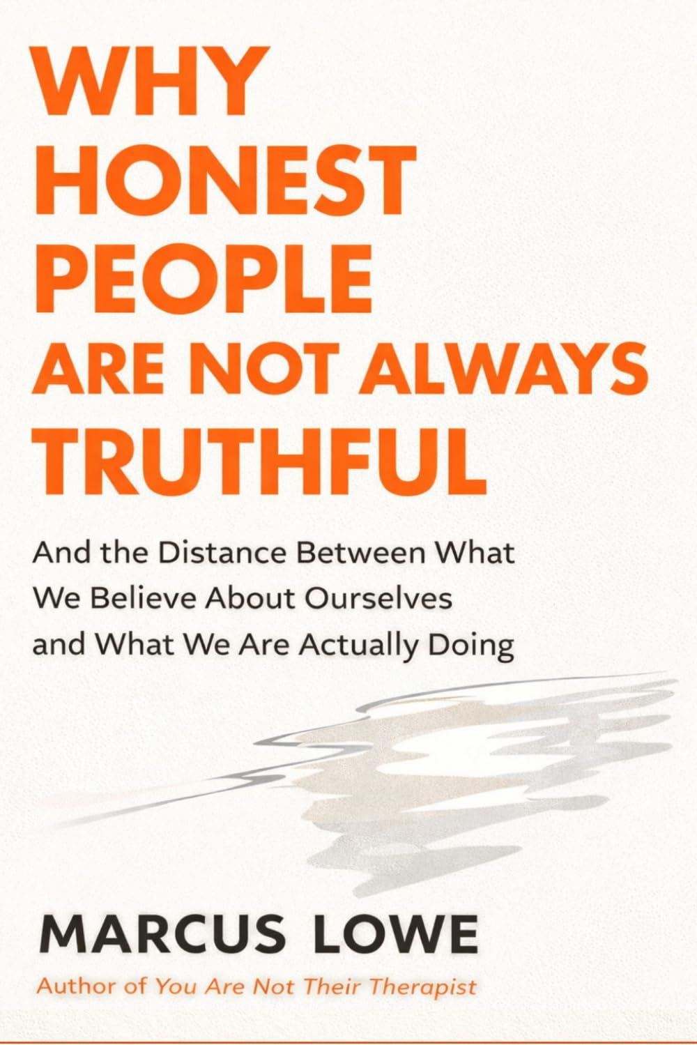 Why Honest People Are Not Always Truthful: On the Distance Between What We Believe About Ourselves and What We Are Actually Doing