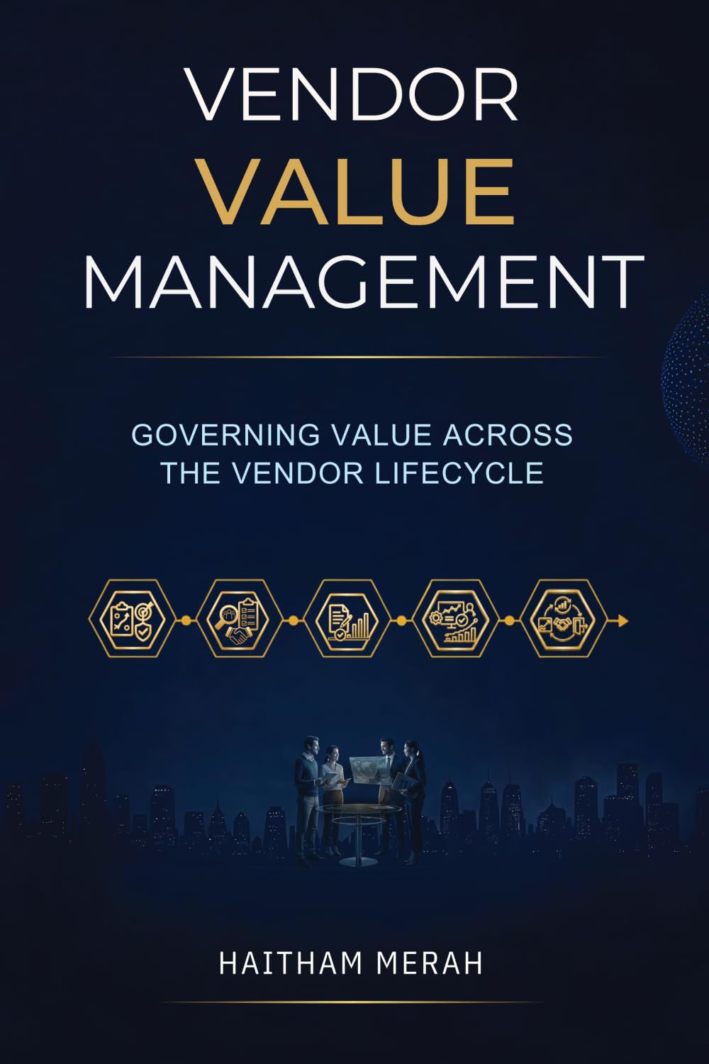Vendor Value Management: Governing Value Across the Vendor Lifecycle
