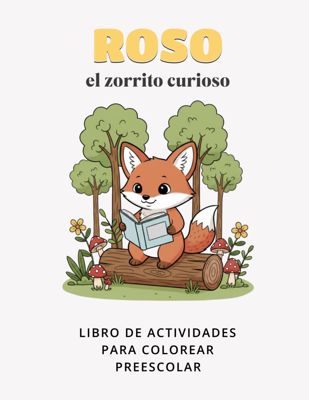 Roso el zorrito curioso: Libro para colorear con actividades. Preescolar