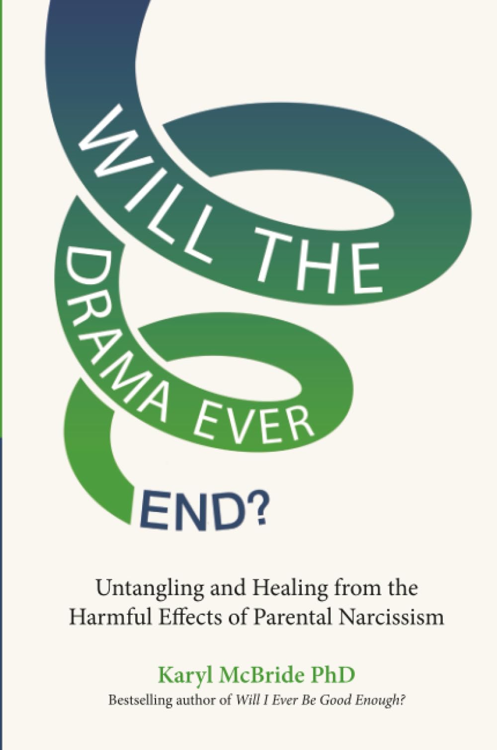 Will the Drama Ever End? by Karyl McBride - 9781837820481