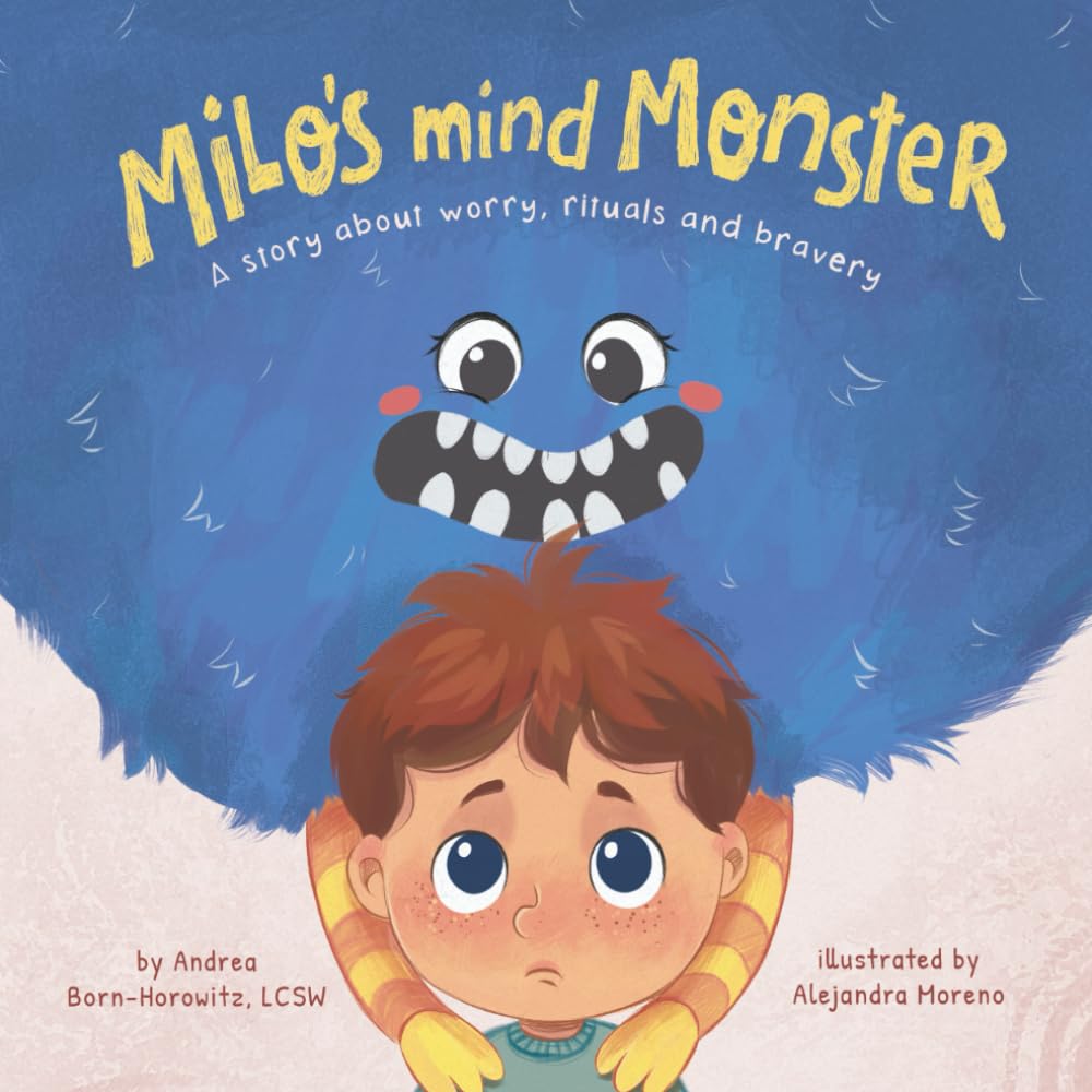 Milo's Mind Monster: A story about worry, rituals and bravery
