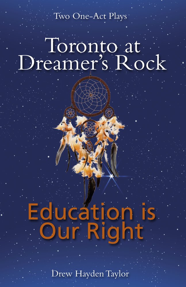 Toronto at Dreamer's Rock and Education Is Our Rig: Two One-Act Plays