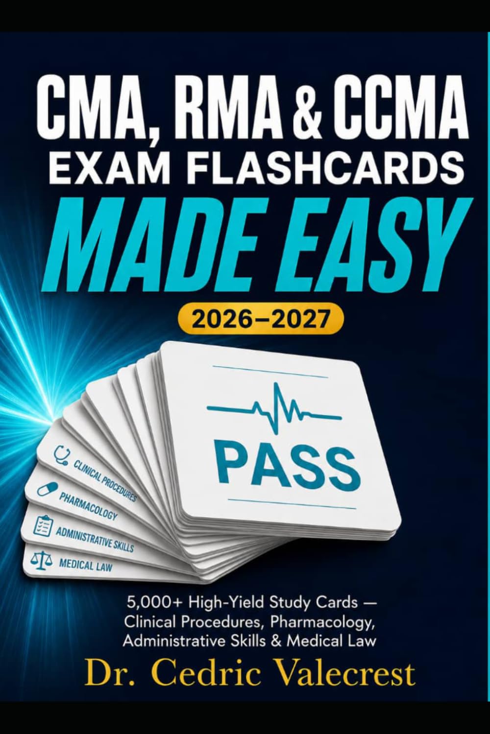 CMA, RMA & CCMA Exam Flashcards Made Easy 2026–2027: 5,000+ High-Yield Study Cards to Pass Your Medical Assistant Certification on the First Try — ... Skills, and Medical Law Simplified