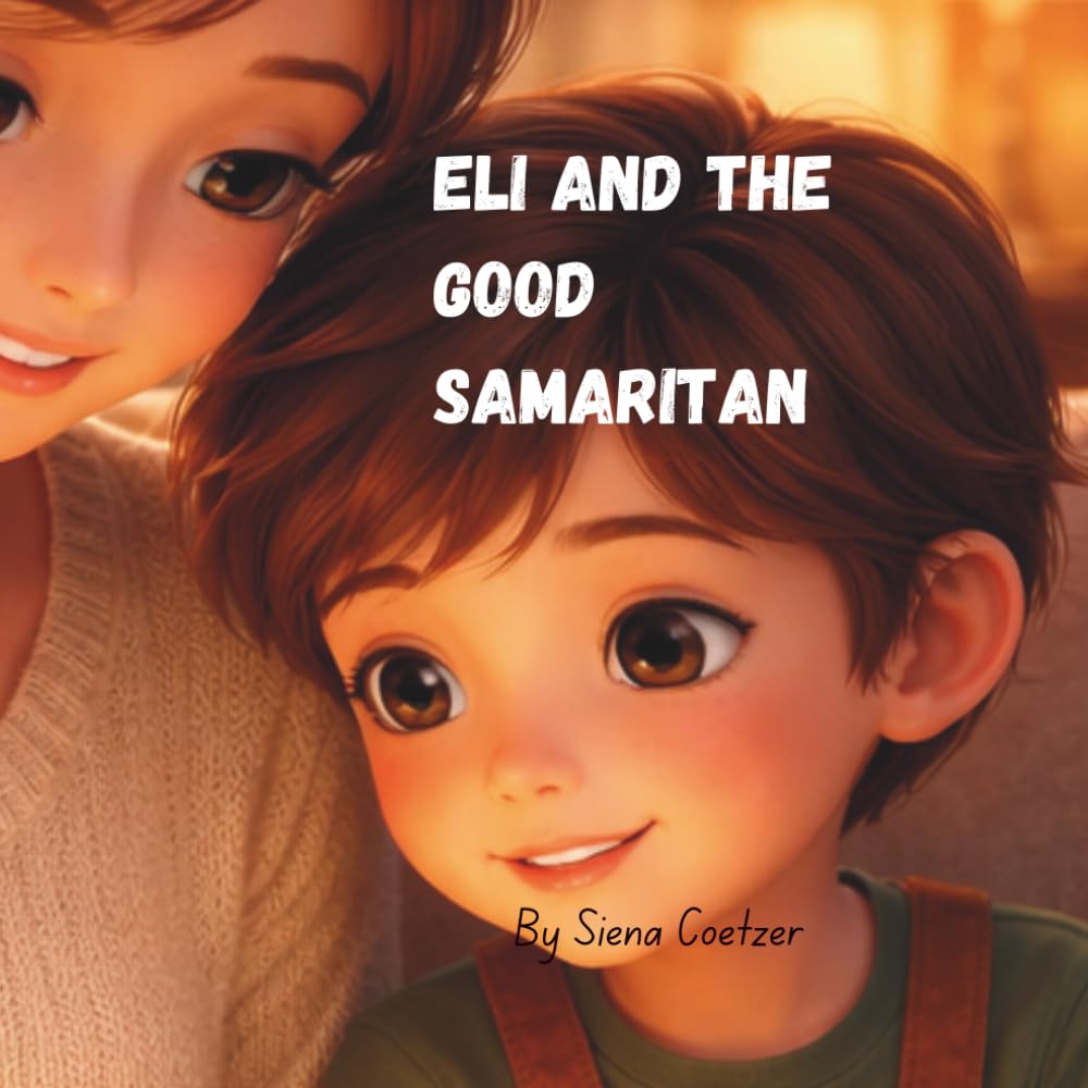 Eli and the Good Samaritan: A Little Seed of Faith Story