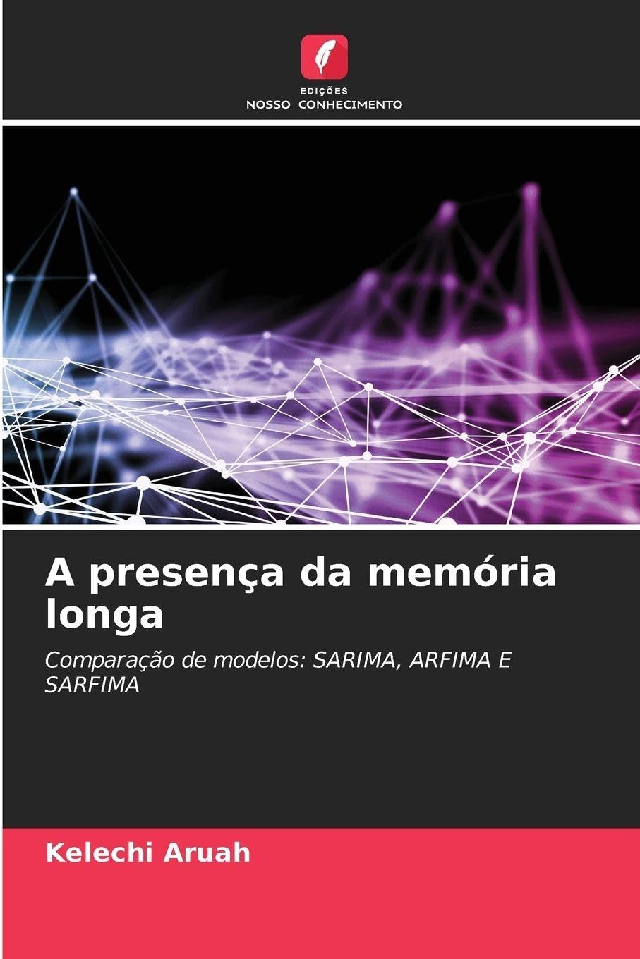 A presença da memória longa: Comparação de modelos: SARIMA, ARFIMA E SARFIMA