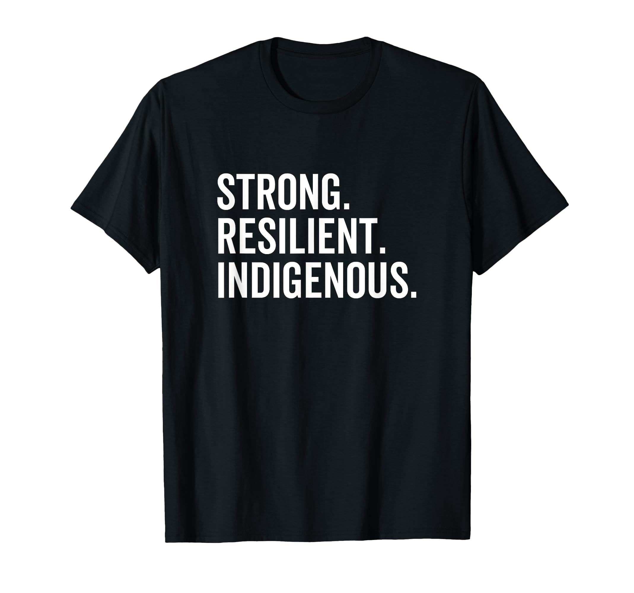 Strong Resilient Indigenous Peoples' Native Americans' Day T-Shirt