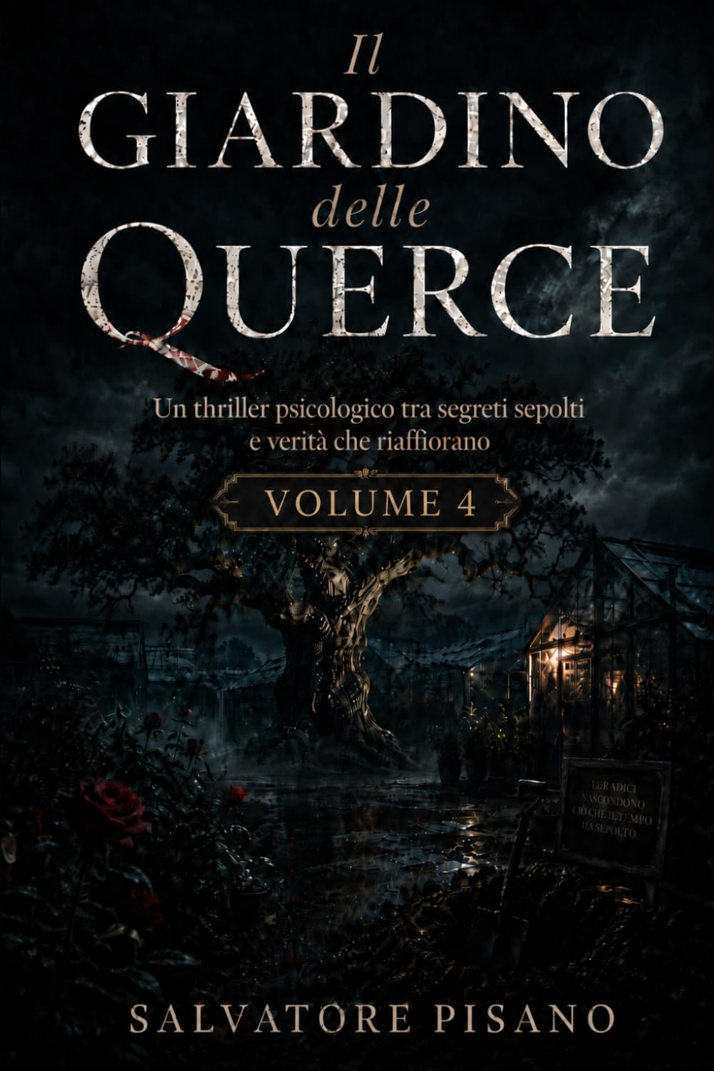 Il Giardino delle Querce: Un thriller psicologico tra segreti sepolti e verità che riaffiorano Volume 4