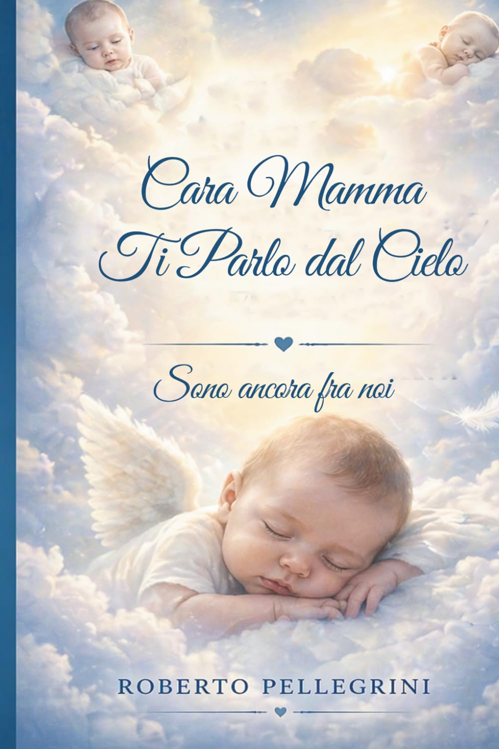 Cara Mamma, ti Parlo dal Cielo: Sono ancora fra noi