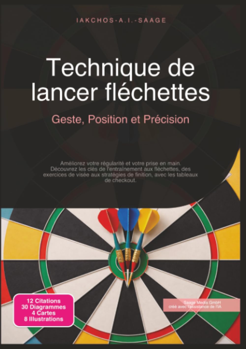 Technique de lancer fléchettes: Geste, Position et Précision