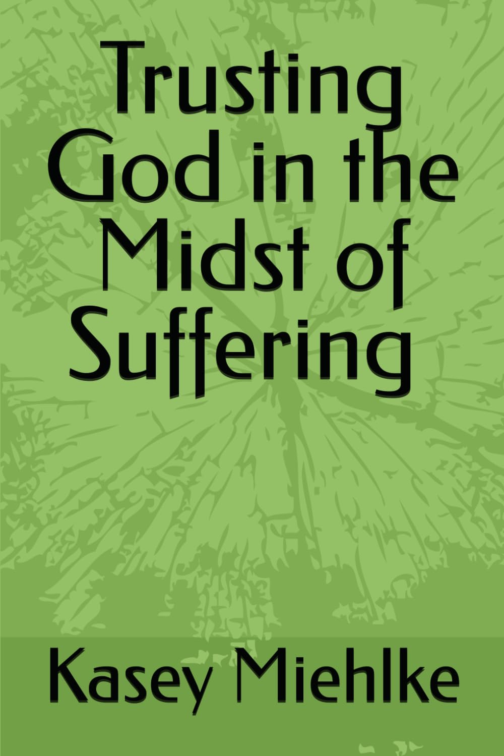 Trusting God in the Midst of Suffering