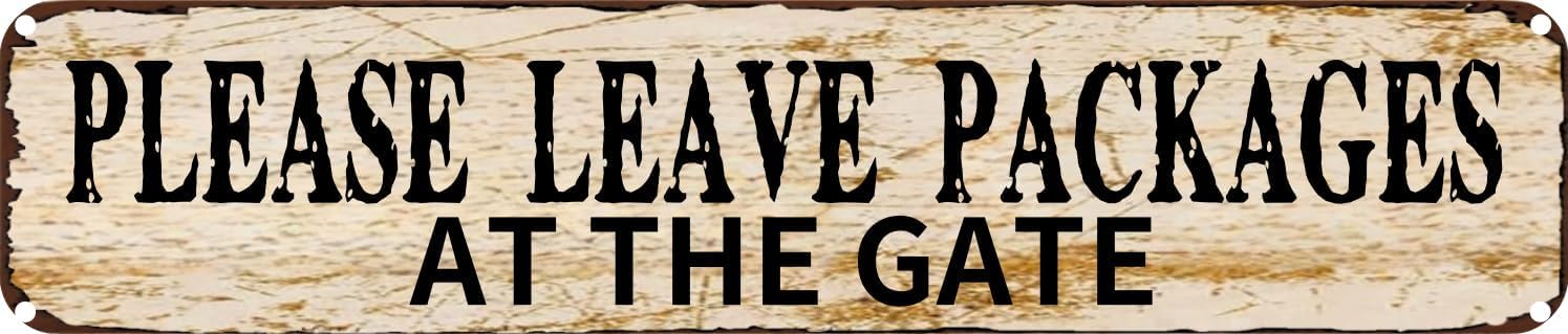 Vintage Tin Sign Retro Metal Wall Decor Please Leave Packages At The Gate Rustic Aluminum Plaque for Home,Bar,Kitchen,Garage,Man Cave 4x16 Inch