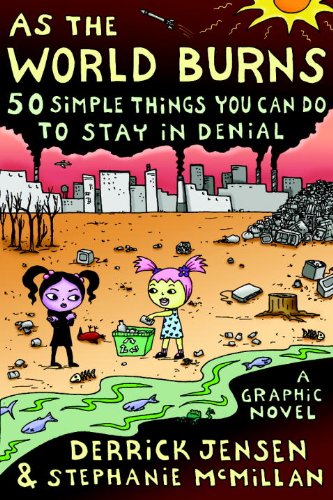 Télécharger As the World Burns: 50 Simple Things You Can Do to Stay in Denial-A Graphic Novel (English Edition) PDF