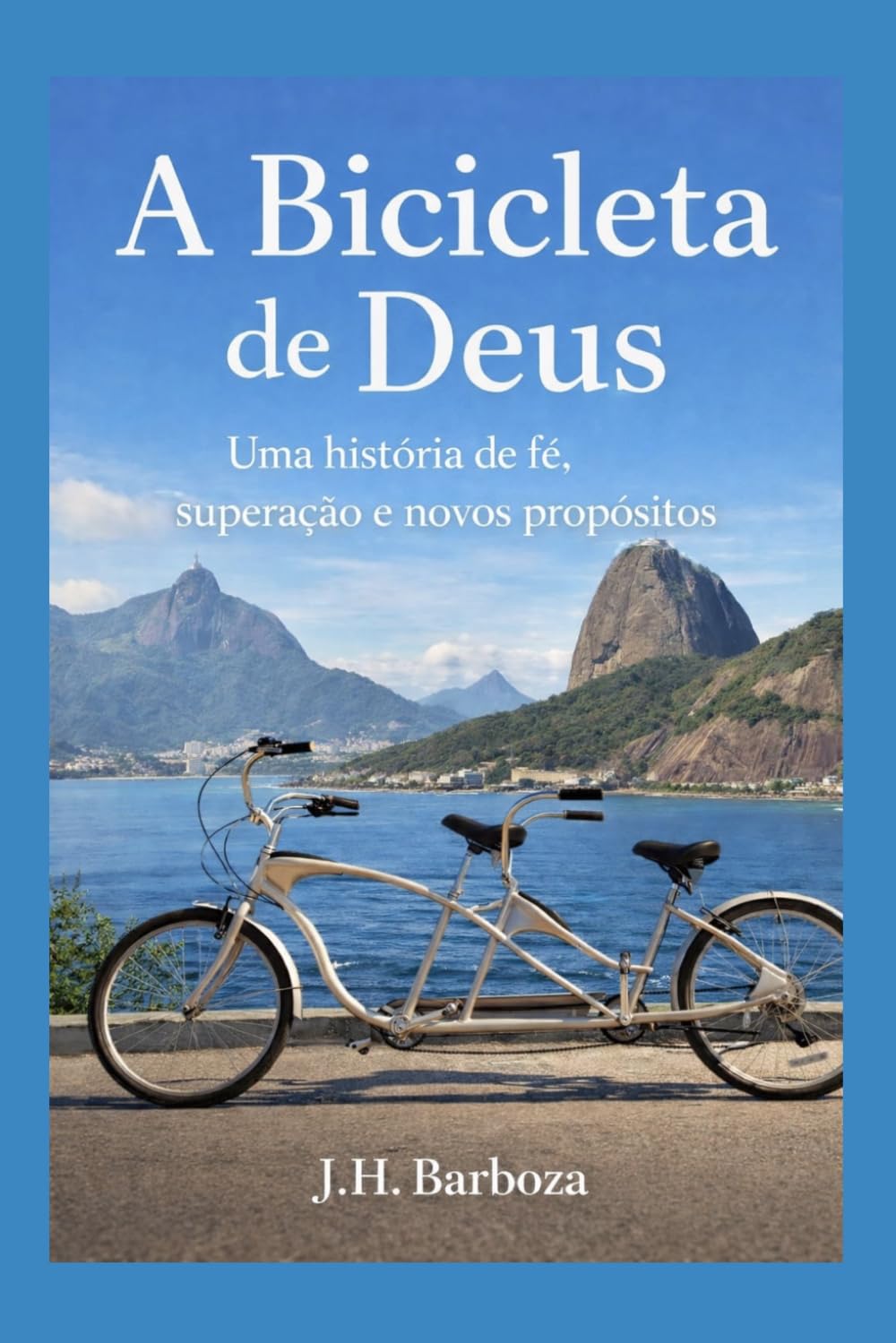 A Bicicleta de Deus: Uma história de fe, superação e novos propósitos