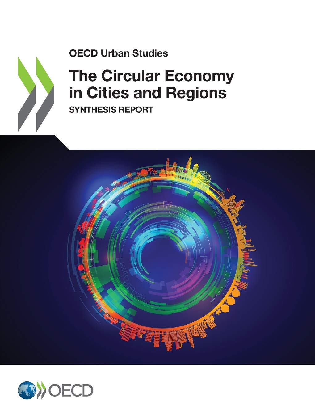 The circular economy in cities and regions: synthesis report (OECD urban studies)
