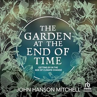 The Garden at the End of Time Audiobook By John Hanson Mitchell cover art