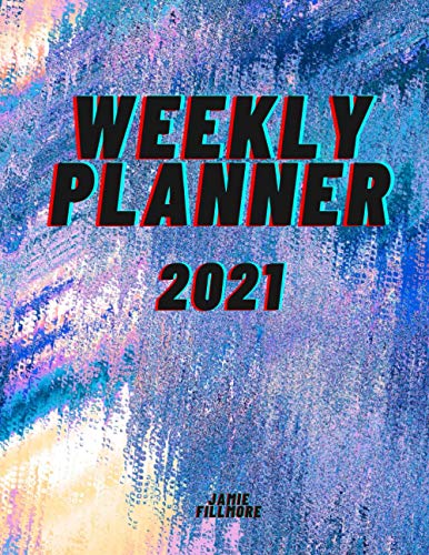 Weekly Planner 2021: Simple Weekly and Monthly Planner 2021/ calendar schedule organizer January-December 2021/ Weekly Notebook/ Personal goals, Events, Work, School, Meetings, Passions and more.