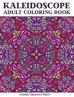 Kaleidoscope Adult colring book: 30 inspired artistic Pattern Designs (stress-relieving designs). B089TWSC4W Book Cover