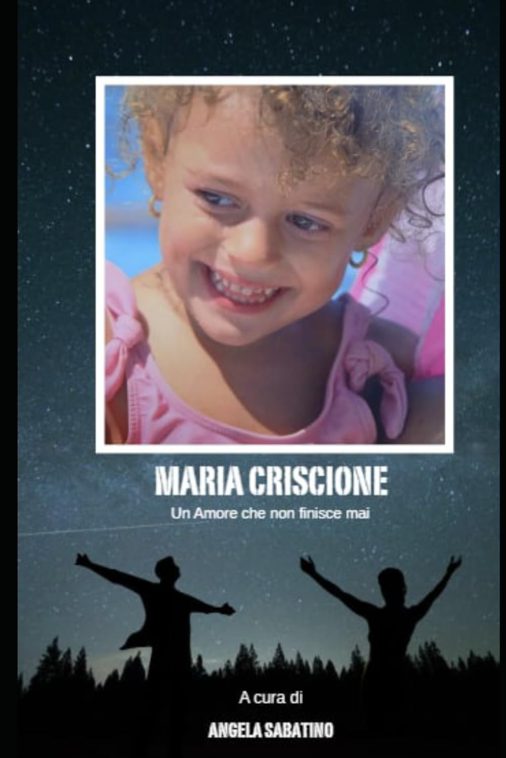 Maria Criscione: Un amore che non finisce mai