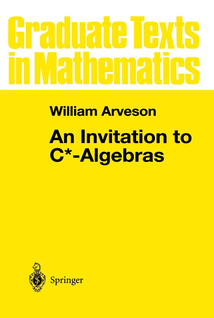 An Invitation to C*-Algebras (Graduate Texts in Mathematics, 39, Band 39)
